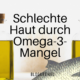 Omega 3 wirkung auf die hautfalten